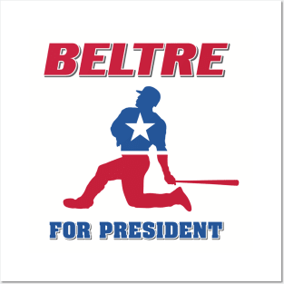 Beltre For President! Posters and Art